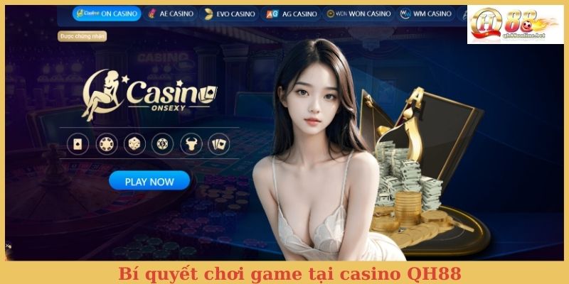 Bí quyết chơi game tại casino QH88