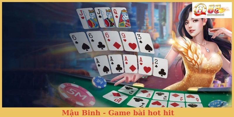 Mậu Binh - Game bài hot hit